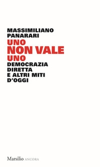 Uno non vale uno. Democrazia diretta e altri miti d'oggi - Librerie.coop