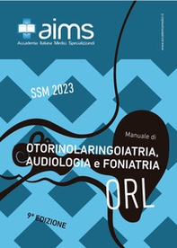 Manuale di otorinolaringoiatria, audiologia e foniatria. Concorso Nazionale SSM - Librerie.coop