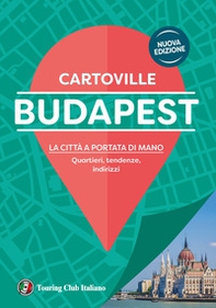 Budapest. La città a portata di mano. Quartieri, tendenze, indirizzi - Librerie.coop Budapest. La città a portata di mano. Quartieri, tendenze, indirizzi - Librerie.coop