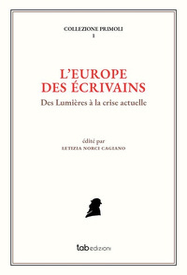 L'Europe des écrivains. Des Lumières à la crise actuelle - Librerie.coop L'Europe des écrivains. Des Lumières à la crise actuelle - Librerie.coop