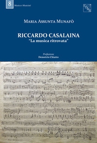 Riccardo Casalaina. «La musica ritrovata» - Librerie.coop