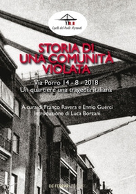 Storia di una comunità violata. Via Porro 14-8-2018. Un quartiere una tragedia italiana - Librerie.coop