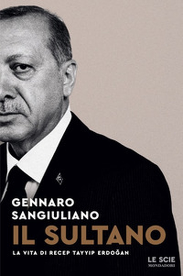 Il sultano. La vita di Recep Tayyip Erdogan - Librerie.coop Il sultano. La vita di Recep Tayyip Erdogan - Librerie.coop