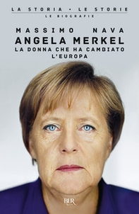 Angela Merkel. La donna che ha cambiato l'Europa - Librerie.coop