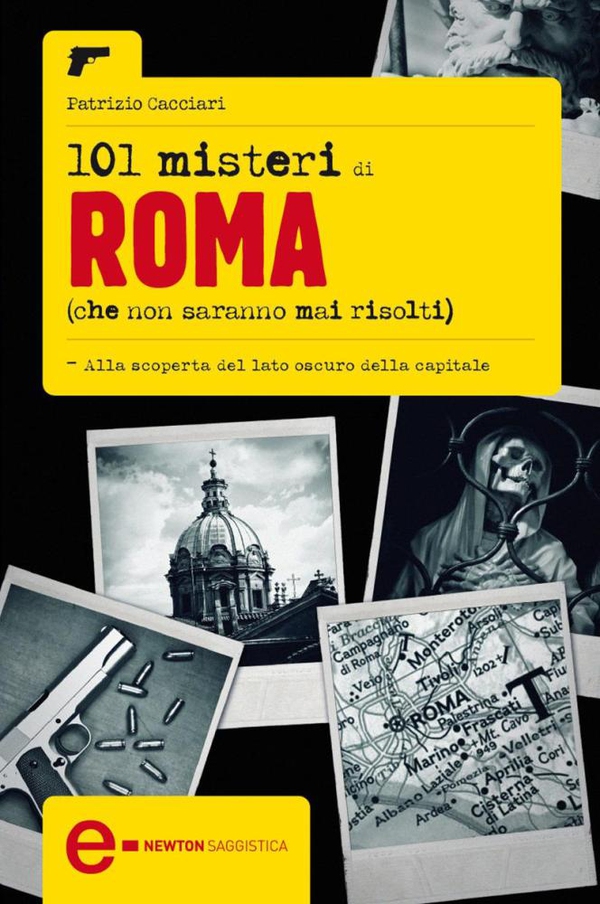 101 misteri di Roma che non saranno mai risolti - Librerie.coop 101 misteri di Roma che non saranno mai risolti - Librerie.coop