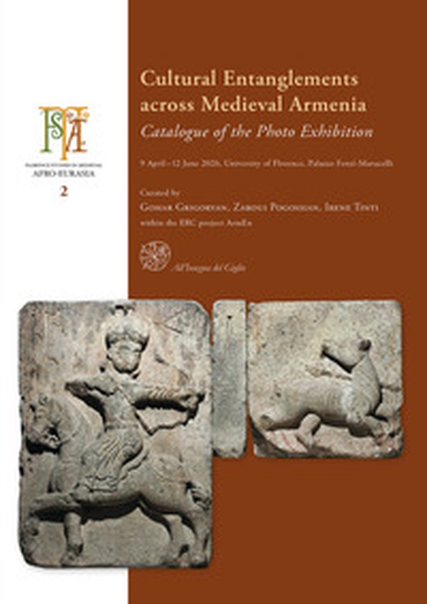 Cultural Entanglements across Medieval Armenia. Catalogue of the Photo Exhibition - Librerie.coop
