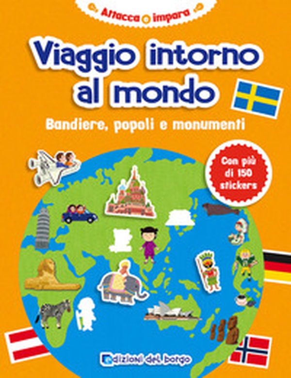 Viaggio intorno al mondo. Bandiere, popoli e monumenti. Con adesivi - Librerie.coop Viaggio intorno al mondo. Bandiere, popoli e monumenti. Con adesivi - Librerie.coop