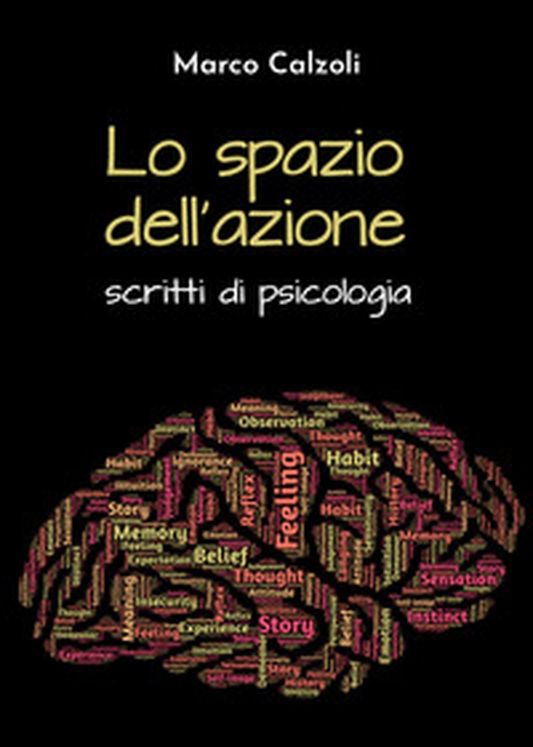 Lo spazio dell'azione. Scritti di psicologia - Librerie.coop Lo spazio dell'azione. Scritti di psicologia - Librerie.coop
