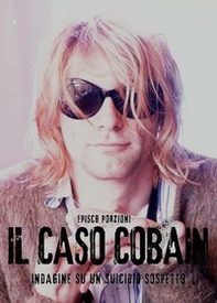 Il caso Cobain. Indagine su un suicidio sospetto - Librerie.coop