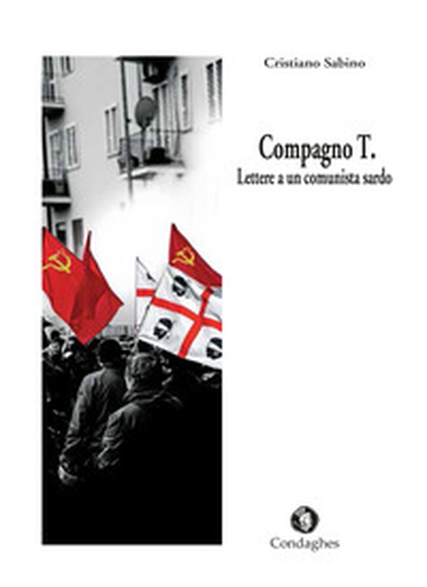 Compagno T. Lettere a un comunista sardo - Librerie.coop Compagno T. Lettere a un comunista sardo - Librerie.coop