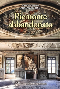 Piemonte abbandonato - Librerie.coop
