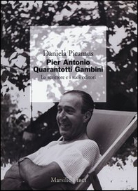 Pier Antonio Quarantotti Gambini. Lo scrittore e i suoi editori - Librerie.coop