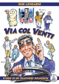 Via col Venti. Storie di un tranviere bolognese - Librerie.coop