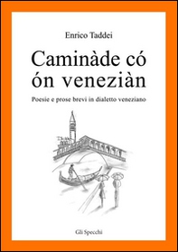 Caminàde có ón veneziàn. Poesie e prose brevi in dialetto veneziano - Librerie.coop