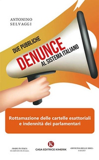 Due pubbliche denunce al sistema italiano. Rottamazione delle cartelle esattoriali e indennità dei parlamentari - Librerie.coop