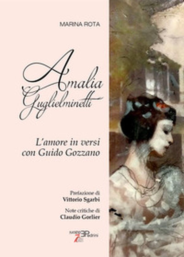 Amalia Guglielminetti. L'amore in versi con Guido Gozzano - Librerie.coop Amalia Guglielminetti. L'amore in versi con Guido Gozzano - Librerie.coop