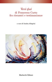 «Versi sfusi »di Francesco Curto fra riscontri e testimonianze - Librerie.coop