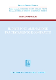 Il divieto di alienazione tra testamento e contratto - e-Book - Librerie.coop