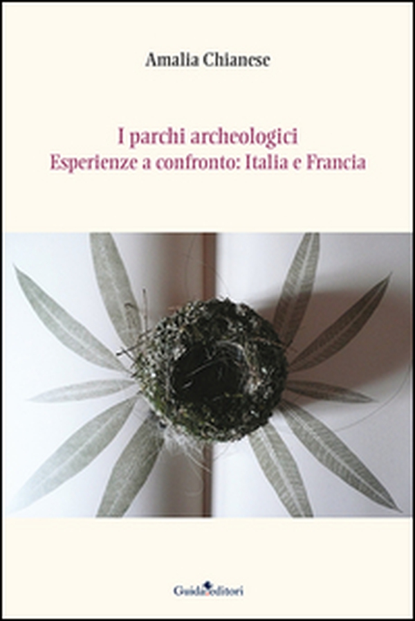I parchi archeologici. Esperienze a confronto. Italia e Francia - Librerie.coop I parchi archeologici. Esperienze a confronto. Italia e Francia - Librerie.coop