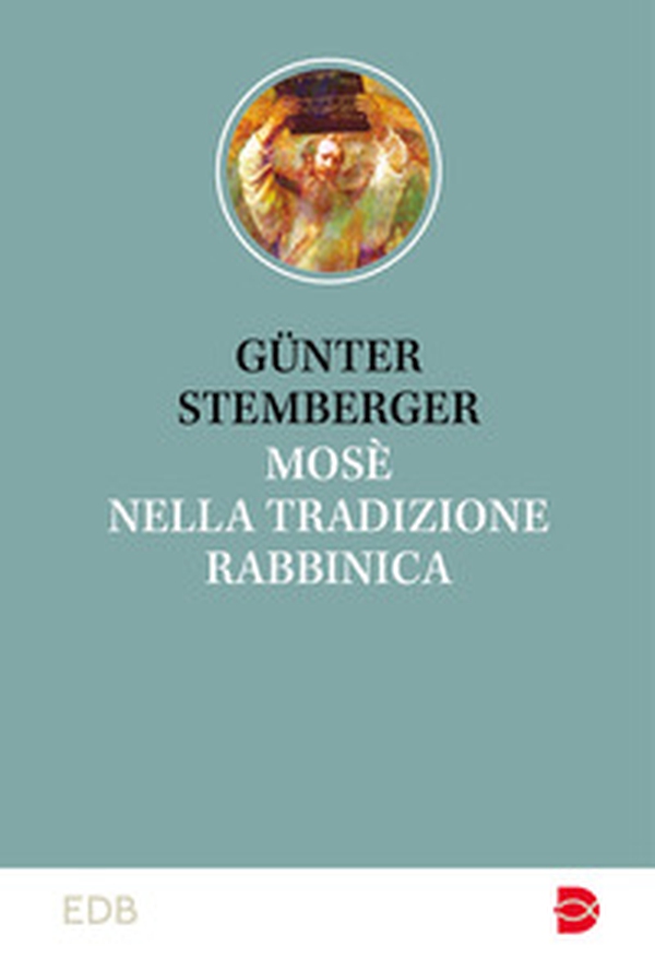 Mosè nella tradizione rabbinica - Librerie.coop Mosè nella tradizione rabbinica - Librerie.coop