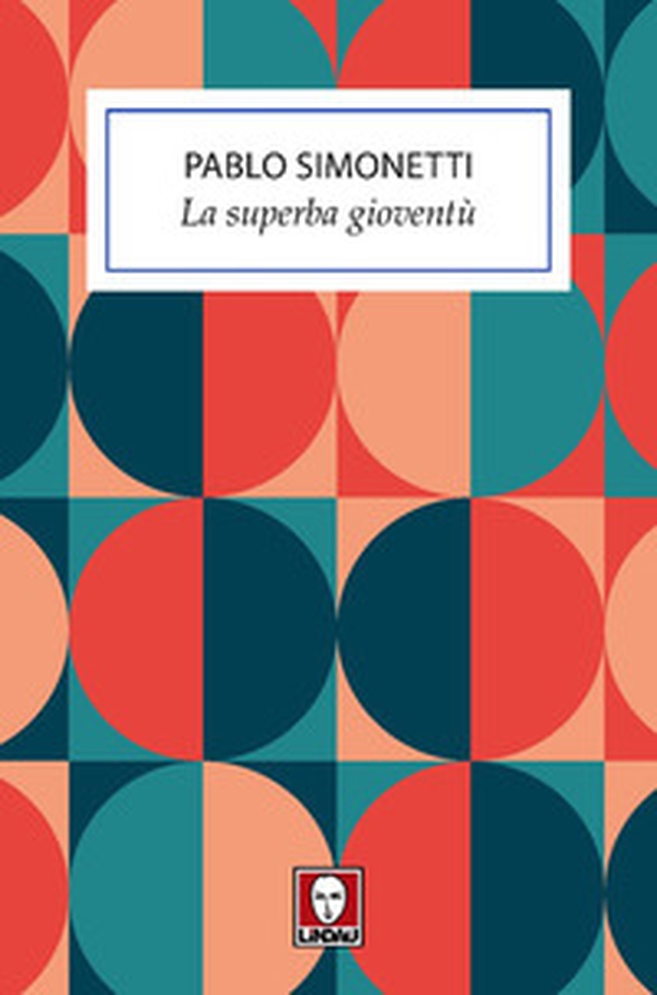 La superba gioventù - Librerie.coop La superba gioventù - Librerie.coop
