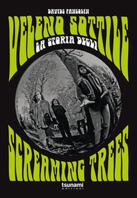 Veleno sottile. La storia degli Screaming Trees - Librerie.coop