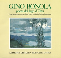 Gino Bonola poeta del lago d'Orta - Librerie.coop