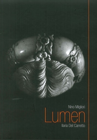 Lumen. Ilaria del Carretto. Ediz. inglese - Librerie.coop