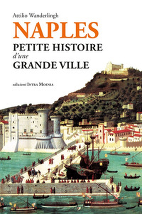 Naples. Petite histoire d'une grande ville - Librerie.coop Naples. Petite histoire d'une grande ville - Librerie.coop