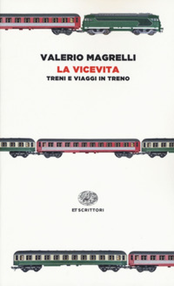 La vicevita. Treni e viaggi in treno - Librerie.coop La vicevita. Treni e viaggi in treno - Librerie.coop