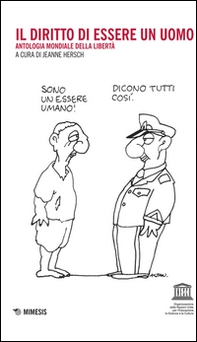 Il diritto di essere un uomo. Antologia mondiale della libertà - Librerie.coop