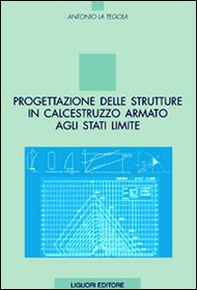 Progettazione delle strutture in calcestruzzo armato agli stati limite - Librerie.coop Progettazione delle strutture in calcestruzzo armato agli stati limite - Librerie.coop