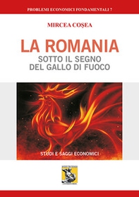 La Romania sotto il segno del Gallo di Fuoco - Librerie.coop