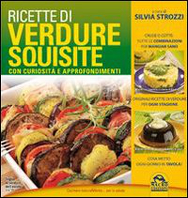 Ricette di verdure squisite. Ricette, curiosità, approfondimenti - Librerie.coop Ricette di verdure squisite. Ricette, curiosità, approfondimenti - Librerie.coop