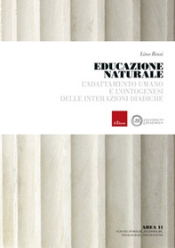 Educazione naturale. L'adattamento umano e l'ontogenesi delle interazioni diadiche - Librerie.coop