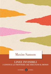 Linee invisibili. I confini e le frontiere che disegnano il mondo - Librerie.coop