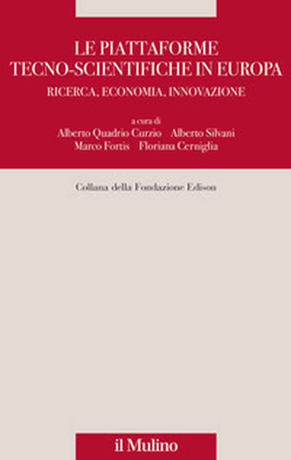 Le piattaforme tecno-scientifiche in Europa. Ricerca, economia, innovazione - Librerie.coop Le piattaforme tecno-scientifiche in Europa. Ricerca, economia, innovazione - Librerie.coop