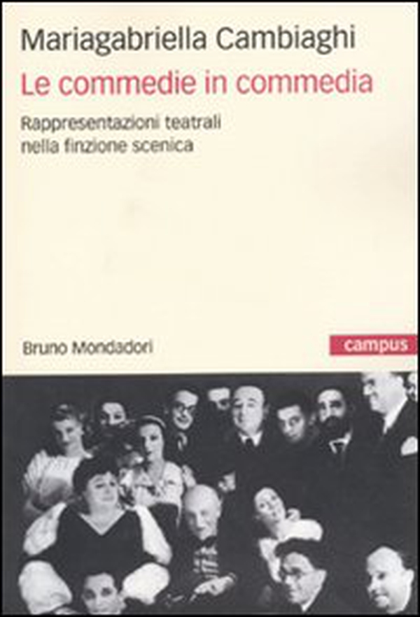 Le commedie in commedia. Rappresentazioni teatrali nella finzione scenica - Librerie.coop Le commedie in commedia. Rappresentazioni teatrali nella finzione scenica - Librerie.coop