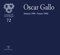 Oscar Gallo. Venezia 1909-Firenze 1994 - Librerie.coop