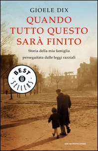 Quando tutto questo sarà finito. Storia della mia famiglia perseguitata dalle leggi razziali - Librerie.coop