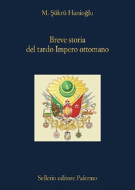 Breve storia del tardo impero ottomano - Librerie.coop