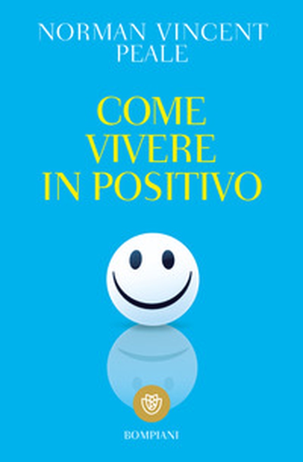 Come vivere in positivo - Librerie.coop Come vivere in positivo - Librerie.coop