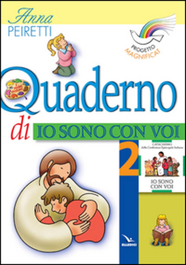 Progetto Magnificat. Quaderno di «Io sono con voi» - Vol. 2 - Librerie.coop Progetto Magnificat. Quaderno di «Io sono con voi» - Vol. 2 - Librerie.coop