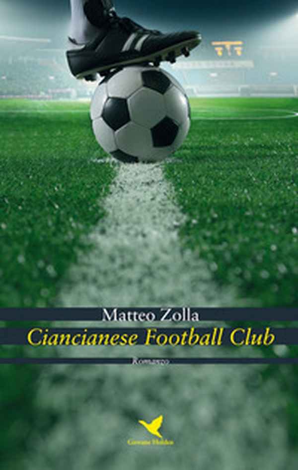 Ciancianese Football Club - Librerie.coop Ciancianese Football Club - Librerie.coop