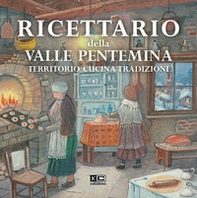 Ricettario della valle Pentemina. Territorio, cucina, tradizioni - Librerie.coop