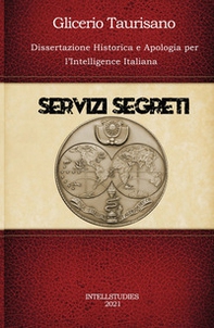 Servizi segreti. Dissertazione Historica e Apologia per l'Intelligence Italiana - Librerie.coop