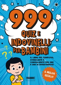 999 quiz e indovinelli per bambini - Librerie.coop