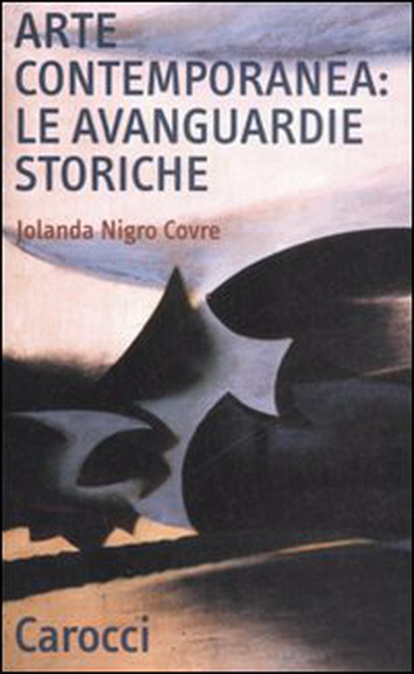 Arte contemporanea: le avanguardie storiche - Librerie.coop Arte contemporanea: le avanguardie storiche - Librerie.coop