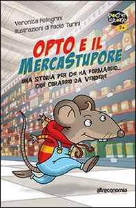 Opto e il mercatostupore. Una storia per chi ha formaggio... cioè coraggio da vendere - Librerie.coop
