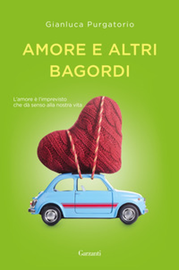 Amore e altri bagordi - Librerie.coop Amore e altri bagordi - Librerie.coop